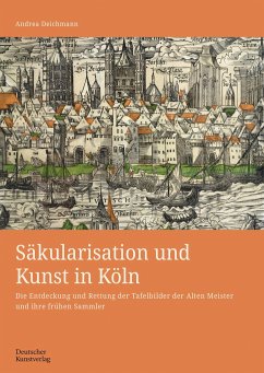 Säkularisation und Kunst in Köln - Deichmann, Andrea