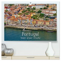 Portugal - Bilder dreier Städte (hochwertiger Premium Wandkalender 2024 DIN A2 quer), Kunstdruck in Hochglanz