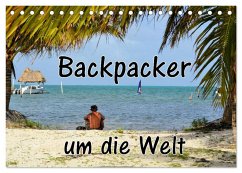 Backpacker um die Welt (Tischkalender 2024 DIN A5 quer), CALVENDO Monatskalender