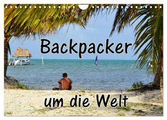 Backpacker um die Welt (Wandkalender 2024 DIN A4 quer), CALVENDO Monatskalender