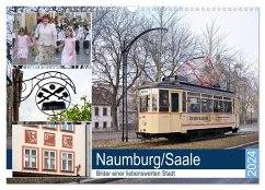 Naumburg/Saale - Bilder einer liebenswerten Stadt (Wandkalender 2024 DIN A3 quer), CALVENDO Monatskalender