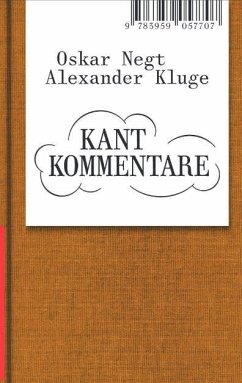 Oskar Negt/Alexander Kluge: Kant Kommentare - Kluge, Alexander;Negt, Oskar