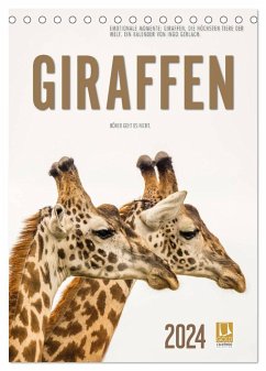 Emotionale Momente: Giraffen, die höchsten Tiere der Welt. (Tischkalender 2024 DIN A5 hoch), CALVENDO Monatskalender