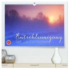 Entschleunigung - Zeit zum Durchatmen (hochwertiger Premium Wandkalender 2024 DIN A2 quer), Kunstdruck in Hochglanz