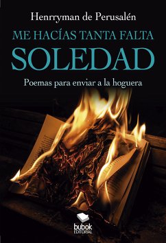 Me hacías tanta falta, soledad (eBook, ePUB) - de Perusalén, Henrryman