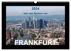 über den Dächern von FRANKFURT (Wandkalender 2024 DIN A3 quer), CALVENDO Monatskalender - Bild- & Kalenderverlag Monika Müller