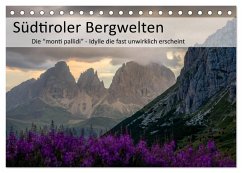 Südtiroler Bergwelten - Die monti pallidi, Idylle die fast unwirklich erscheint (Tischkalender 2024 DIN A5 quer), CALVENDO Monatskalender