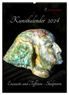 Kunstkalender 2024 - Encaustic und Tuffstein - Skulpturen (Wandkalender 2024 DIN A2 hoch), CALVENDO Monatskalender