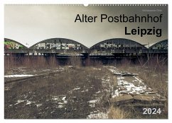 Verlassene Orte. Alter Postbahnhof Leipzig (Wandkalender 2024 DIN A2 quer), CALVENDO Monatskalender - Mayr, Felix