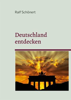 Deutschland entdecken - Schönert, Ralf