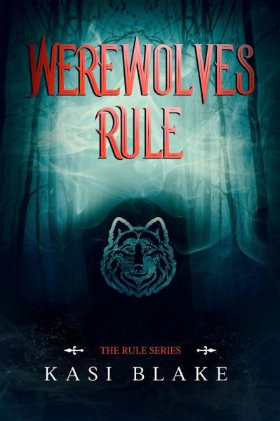 Werewolves Rule (The Rule Series, #2) (eBook, ePUB) Werewolves Rule (The Rule Series, #2) (eBook, ePUB)