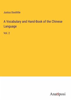 A Vocabulary and Hand-Book of the Chinese Language - Doolittle, Justus