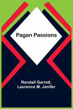 Pagan Passions - Garrett, Randall; Janifer, Laurence M.