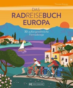 Das Radreisebuch Europa 30 außergewöhnliche Fernradwege - Brönner, Thorsten