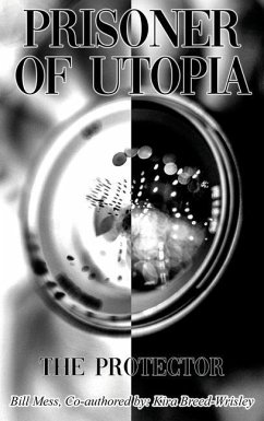 Prisoner of Utopia: The Protector - Mess, Bill; Breed-Wrisley, Kira