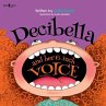 Decibella and Her 6-Inch Voice - Bild 1