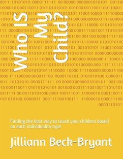 Who IS My Child?: Finding the best way to teach your children based on each individuality type - Beck-Bryant, Jilliann