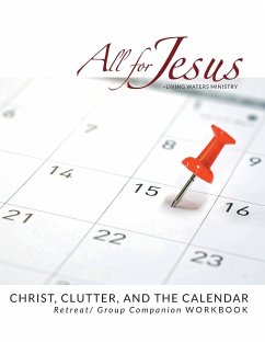 Christ , Clutter & the Calendar - Retreat / Companion Workbook - Case, Richard T