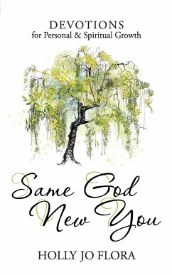 Same God, New You: Devotions for Personal & Spiritual Growth - Flora, Holly Jo
