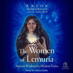 The Women of Lemuria: Ancient Wisdom for Modern Times - Muranyi, Monika; Wolf, Amber
