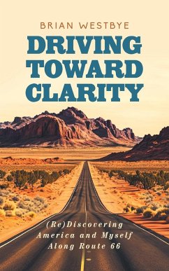 Driving Toward Clarity - Westbye, Brian