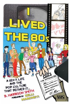 I Lived the 80s - Smith, B. Harrison