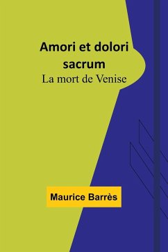 Amori et dolori sacrum - Barrès, Maurice