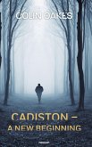 Cadiston ¿ A New Beginning