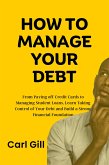 How To Manage Your Debt (fixed-layout eBook, ePUB)