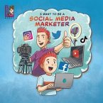 I want to be a Social Media Marketer: Modern Careers for Kids, Social Media Influencers