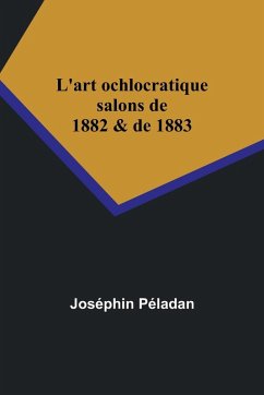 L'art ochlocratique - Péladan, Joséphin