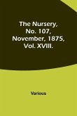 The Nursery, No. 107, November, 1875, Vol. XVIII.