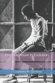 From Exposure to Evolution