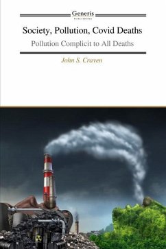 Society, Pollution, Covid Deaths: Pollution Complicit to All Deaths - Craven, John S.