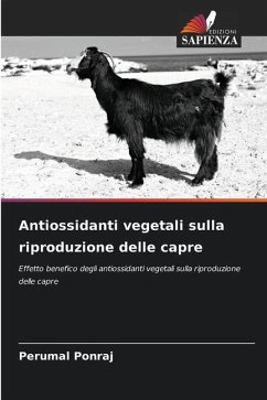 Antiossidanti vegetali sulla riproduzione delle capre - Ponraj, Perumal