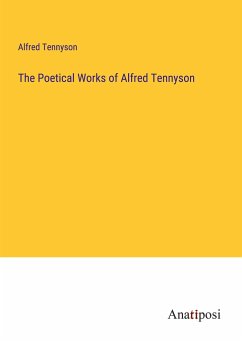 The Poetical Works of Alfred Tennyson - Tennyson, Alfred