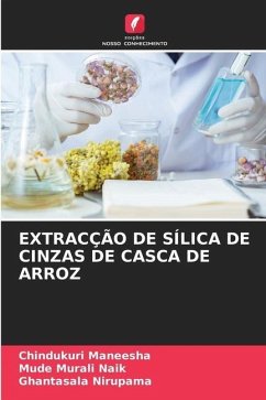 EXTRACÇÃO DE SÍLICA DE CINZAS DE CASCA DE ARROZ - Maneesha, Chindukuri;Murali Naik, Mude;Nirupama, Ghantasala