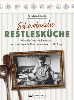 Schwäbische Restlesküche - Ruoß, Siegfried
