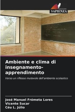 Ambiente e clima di insegnamento-apprendimento - Frómeta Lores, José Manuel;Sucar, Vicente;Júlio, Céu L.