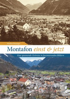 Montafon einst und jetzt - Braunger, Markus