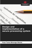Design and implementation of a secure processing system
