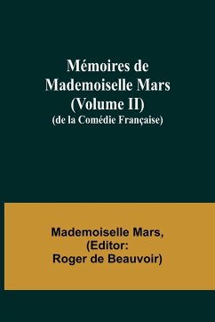 Mémoires de Mademoiselle Mars (volume II); (de la Comédie Française) - Mars, Mademoiselle