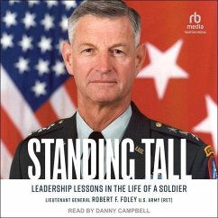 Standing Tall: Leadership Lessons in the Life of a Soldier - Ret