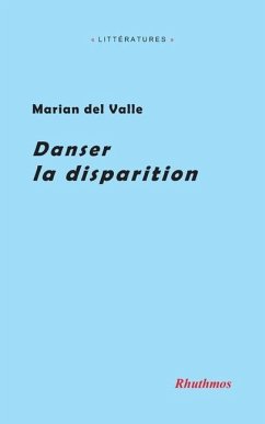 Danser la disparition - Del Valle, Marian