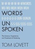 Words Unspoken: The Science, Experience, and Treatment of Stuttering