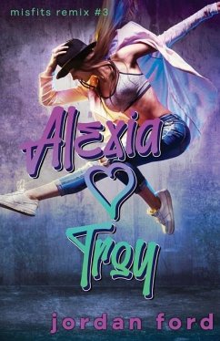 Alexia Loves Troy: A Reverse Grumpy Sunshine Romance - Ford, Jordan