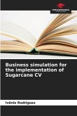 Business simulation for the implementation of Sugarcane CV