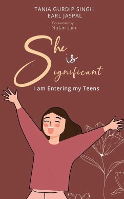 She Is Significant I Am Entering My Teens - Singh, Tania Gurdip; Jaspal, Earl