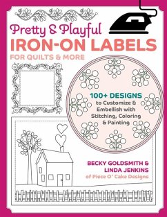 Pretty & Playful Iron-on Labels for Quilts & More - Goldsmith, Becky; Jenkins, Linda