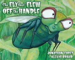 The Fly That Flew off the Handle - Foret, Jonathan